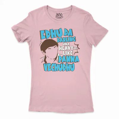 Edhu Da Darling Una Heavy Uh Like Panna Vechudhu Women’s T-Shirt in Solid Light Pink Color