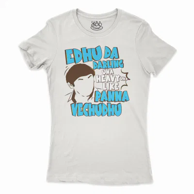 Edhu Da Darling Una Heavy Uh Like Panna Vechudhu Women’s T-Shirt in Solid White Color