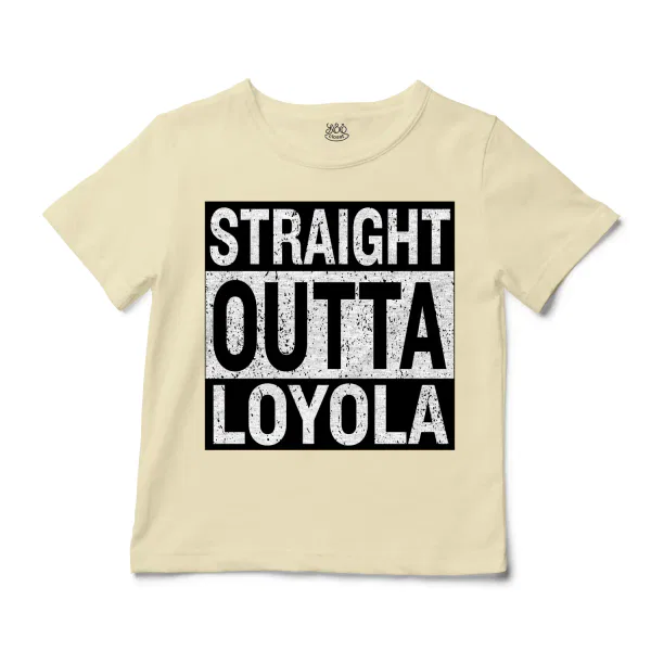 Straight Outta Loyola Unisex Toddler T-Shirt in Natural Color
