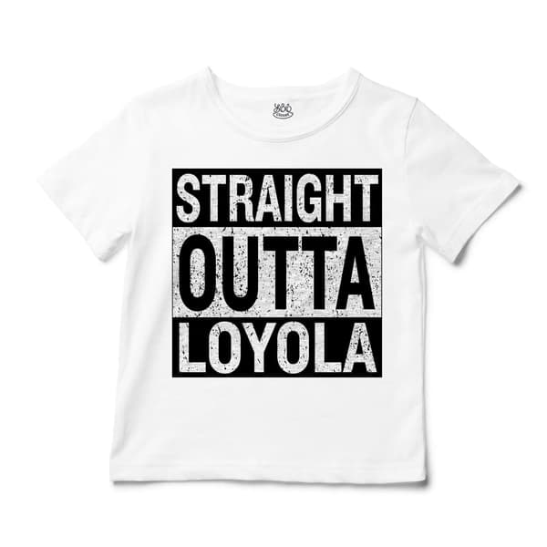 Straight Outta Loyola Unisex Toddler T-Shirt in White Color