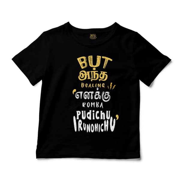 But Antha Dealing Enaku Romba Pudichu Irundhichu Unisex Toddler T-Shirt in Black Color