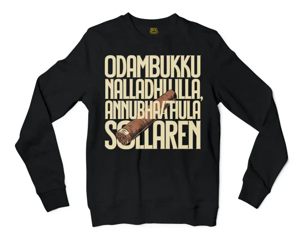 Odambukku Nalladhu Illa, Annubhavathula Sollaren Men/Unisex Long Sleeve Sweatshirt in Black Color