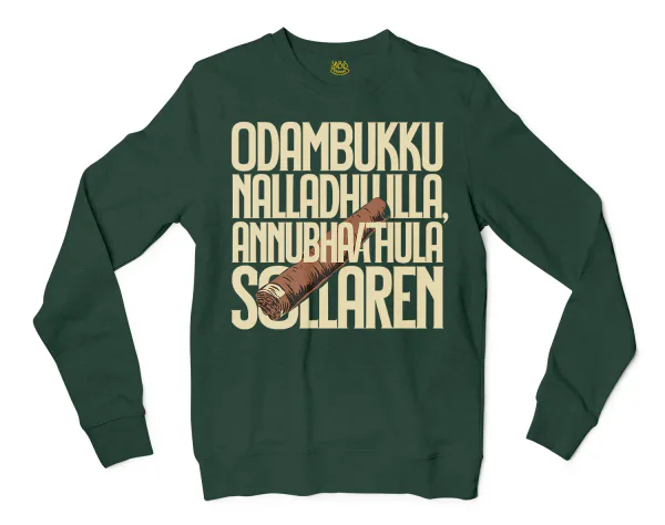 Odambukku Nalladhu Illa, Annubhavathula Sollaren Men/Unisex Long Sleeve Sweatshirt in Forest Green Color