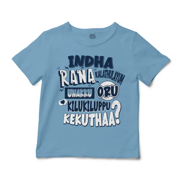 Indha Rana Kalathulayum Unakku Oru Kilukiluppu Kekuthaa Unisex Toddler T-Shirt in Light Blue Color
