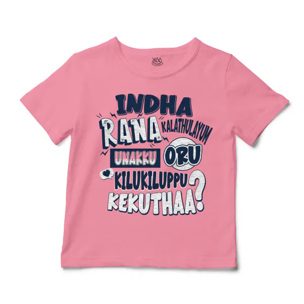 Indha Rana Kalathulayum Unakku Oru Kilukiluppu Kekuthaa Unisex Toddler T-Shirt in Pink Color