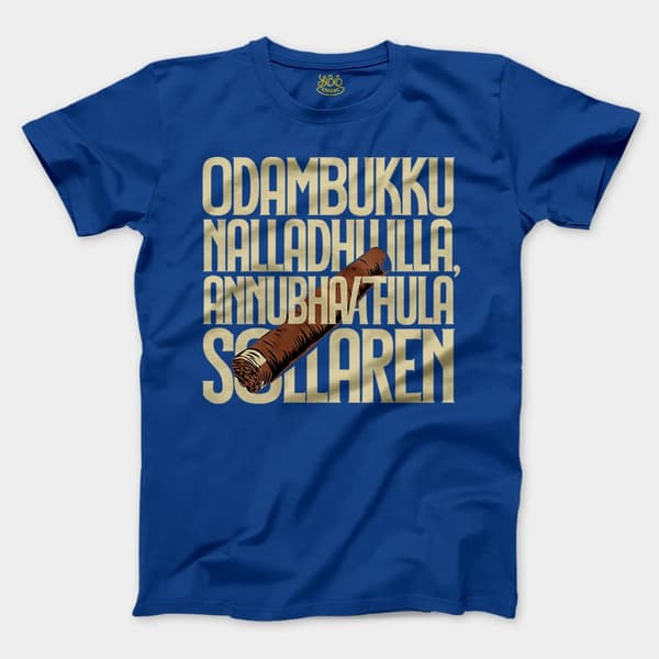 Odambukku Nalladhu Illa, Annubhavathula Sollaren Men/Unisex T-Shirt in Royal Color