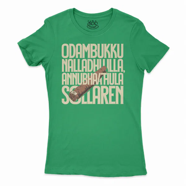 Odambukku Nalladhu Illa, Annubhavathula Sollaren Women's T-Shirt in Solid Kelly Green Color