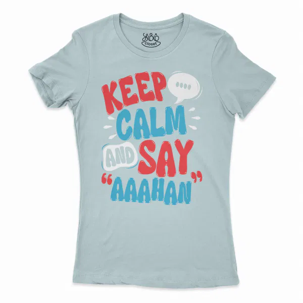 Keep Calm And Say Aaahan Women’s T-Shirt in Solid Light Blue Color