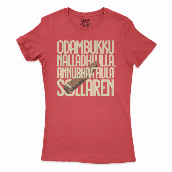 Odambukku Nalladhu Illa, Annubhavathula Sollaren Women's T-Shirt in Solid Red Color