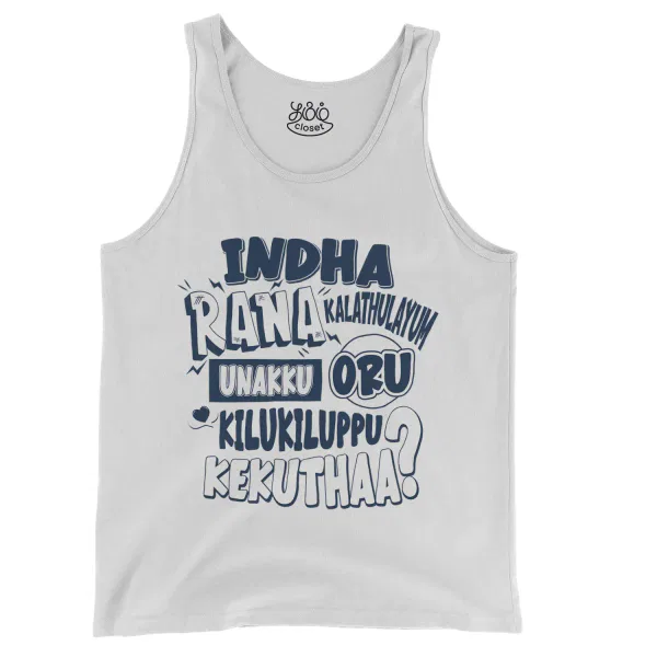 Indha Rana Kalathulayum Unakku Oru Kilukiluppu Kekuthaa Men/Unisex Tank Top in White Color