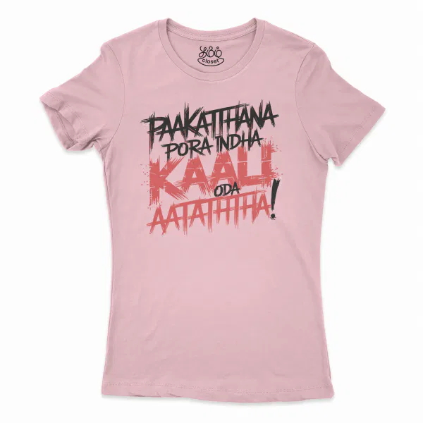 Paakaththana Porra Indha Kaali Oda Aatatha (Black) Women's T-Shirt in Solid Light Pink Color