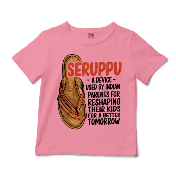 Seruppu - A Device Used By Indian Parents Unisex Toddler T-Shirt in Pink Color