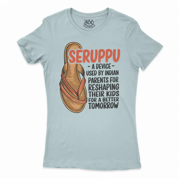 Seruppu - A Device Used By Indian Parents Women's T-Shirt in Solid Light Blue Color