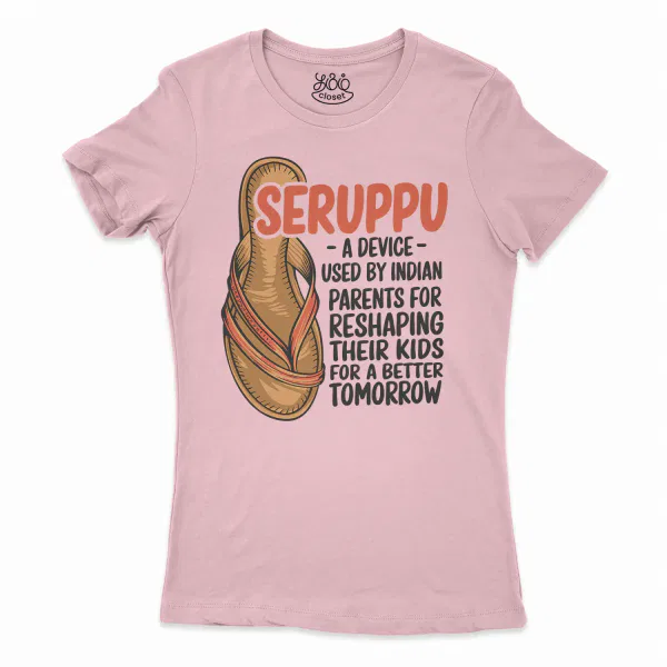 Seruppu - A Device Used By Indian Parents Women's T-Shirt in Solid Light Pink Color