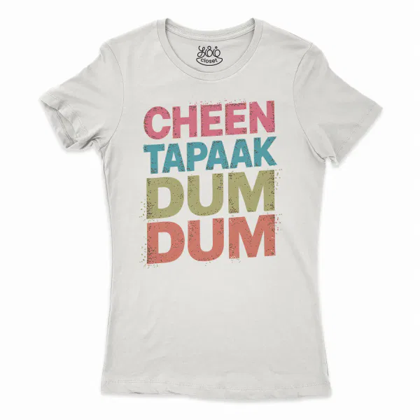 Cheen Tapaak Dum Dum Women's T-Shirt in Solid White Color