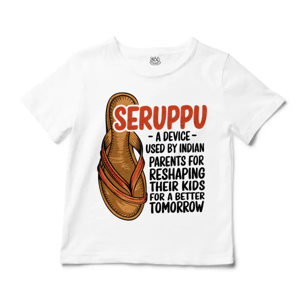 Seruppu - A Device Used By Indian Parents Unisex Toddler T-Shirt in White Color