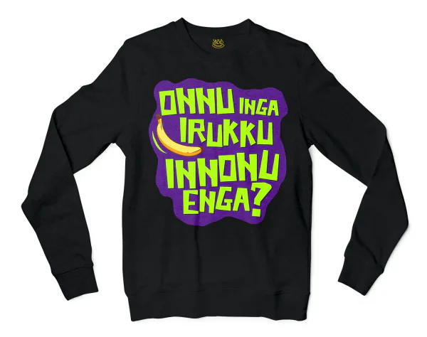 Onnu Inga Irukku, Innonu Enga Men/Unisex Long Sleeve Sweatshirt in Black Color