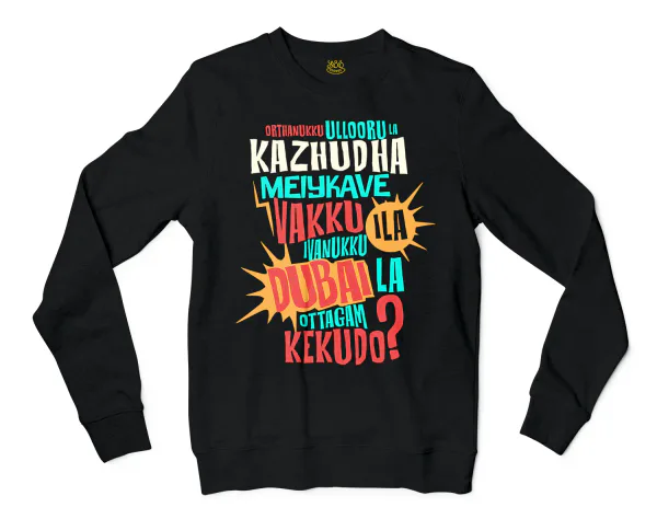 Orthanukku Ullooru La Kazhudha Meiykave Vakku Ila Men/Unisex Long Sleeve Sweatshirt in Black Color