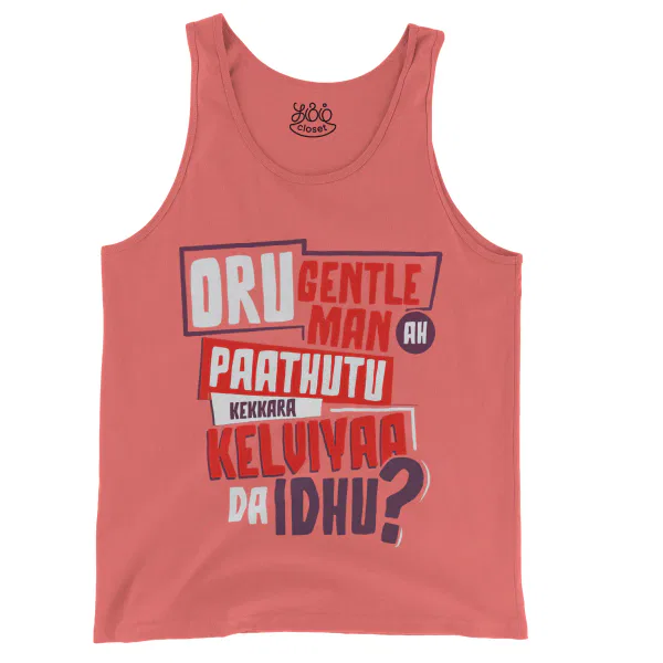 Oru Gentleman Ah Paathuthu Kekkara Kelviyaa Da Idhu Men/Unisex Tank Top in Bright Salmon Color
