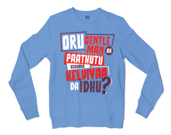 Oru Gentleman Ah Paathuthu Kekkara Kelviyaa Da Idhu Men/Unisex Long Sleeve T-Shirt in Carolina Blue Color