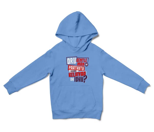 Oru Gentleman Ah Paathuthu Kekkara Kelviyaa Da Idhu Unisex Youth Hoodie in Carolina Blue Color