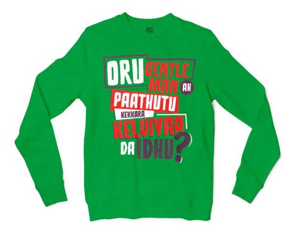 Oru Gentleman Ah Paathuthu Kekkara Kelviyaa Da Idhu Men/Unisex Long Sleeve T-Shirt in Irish Green Color