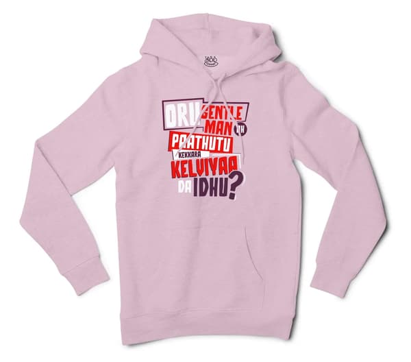 Oru Gentleman Ah Paathuthu Kekkara Kelviyaa Da Idhu Men/Unisex Hoodie in Light Pink Color
