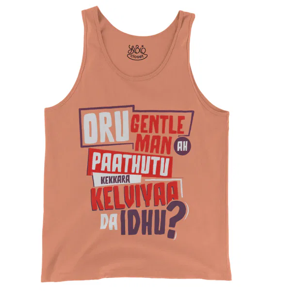 Oru Gentleman Ah Paathuthu Kekkara Kelviyaa Da Idhu Men/Unisex Tank Top in Melon Color