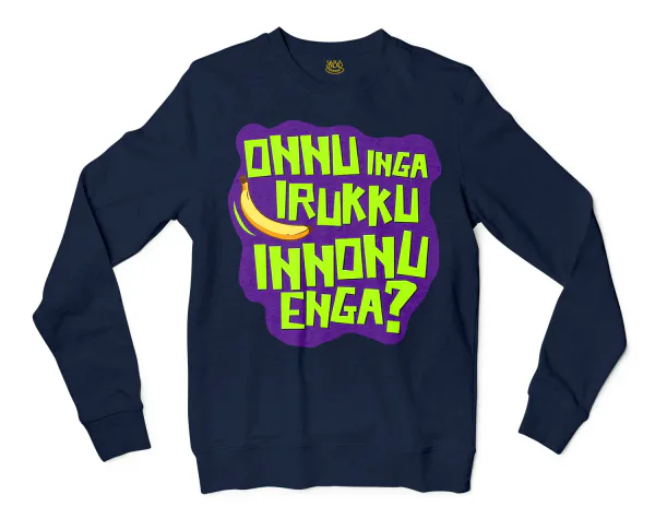 Onnu Inga Irukku, Innonu Enga Men/Unisex Long Sleeve Sweatshirt in Navy Color