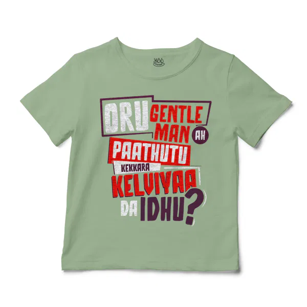 Oru Gentleman Ah Paathuthu Kekkara Kelviyaa Da Idhu Unisex Toddler T-Shirt in Sage Color
