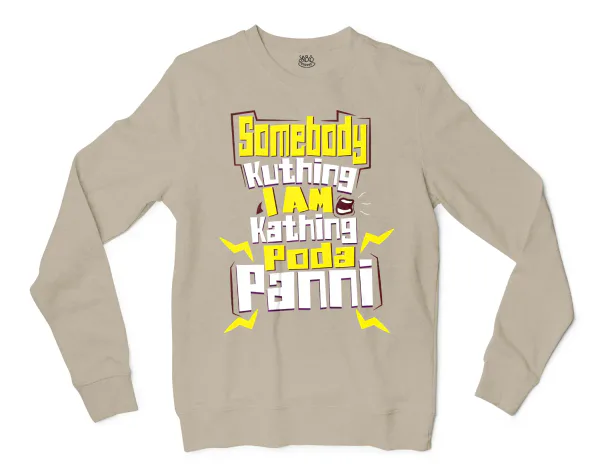 Somebody Kuthing Iam Kathing Men/Unisex Long Sleeve Sweatshirt in Sand Color