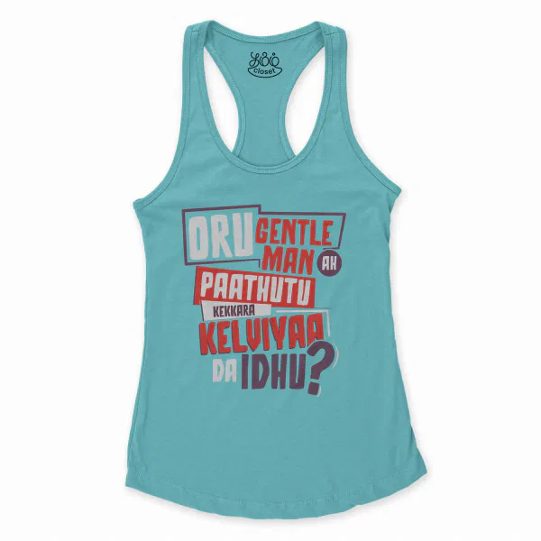 Oru Gentleman Ah Paathuthu Kekkara Kelviyaa Da Idhu Women's Racerback Tank in Solid Cancun Color