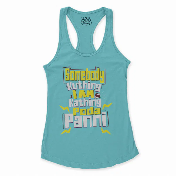 Somebody Kuthing Iam Kathing Women's Racerback Tank in Solid Cancun Color