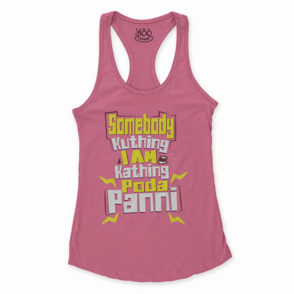 Somebody Kuthing Iam Kathing Women's Racerback Tank in Solid Hot Pink Color