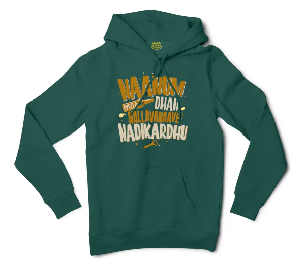 Naanum Evvelo Naal Dhan Nallavanaave Nadikardhu Men/Unisex Hoodie in Alpine Green Color
