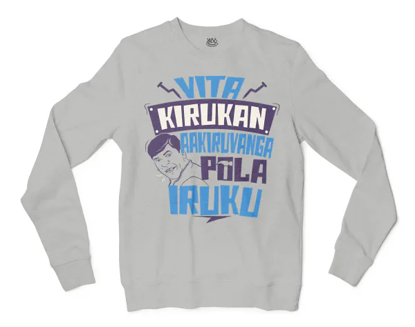 Vita Kirukan Aakiruvanga Pola Iruku Men/Unisex Long Sleeve Sweatshirt in Ash Color