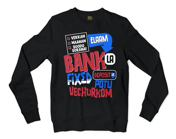 Vekkam Maanam Soodu Soranai Laam Bank La Fixed Deposit La Potu Vechurkom Men/Unisex Long Sleeve T-Shirt in Black Color