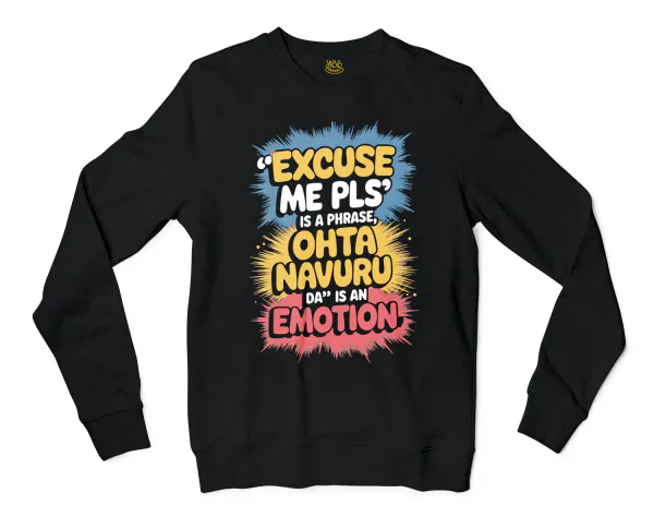 Excuse Me Please Is A Phrase, Ohta Navuru Da Is An Emotion Men/Unisex Long Sleeve T-Shirt in Black Color