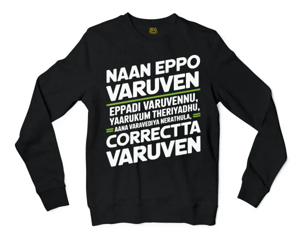 Naan Eppo Varuven, Eppadi Varuvennu, Yaarukum Theriyadhu Men/Unisex Long Sleeve Sweatshirt in Black Color