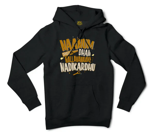 Naanum Evvelo Naal Dhan Nallavanaave Nadikardhu Men/Unisex Hoodie in Black Color