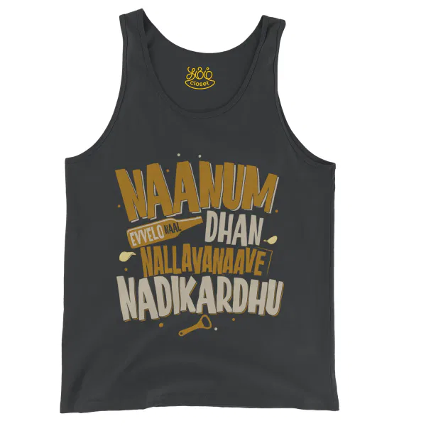 Naanum Evvelo Naal Dhan Nallavanaave Nadikardhu Men/Unisex Tank Top in Black Color