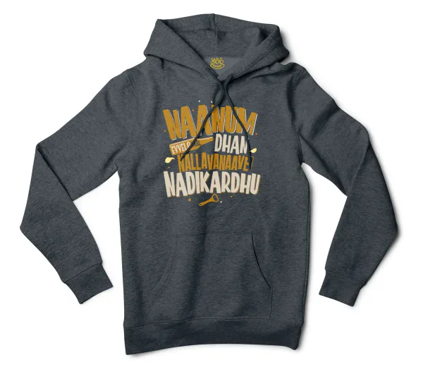 Naanum Evvelo Naal Dhan Nallavanaave Nadikardhu Men/Unisex Hoodie in Charcoal Heather Color