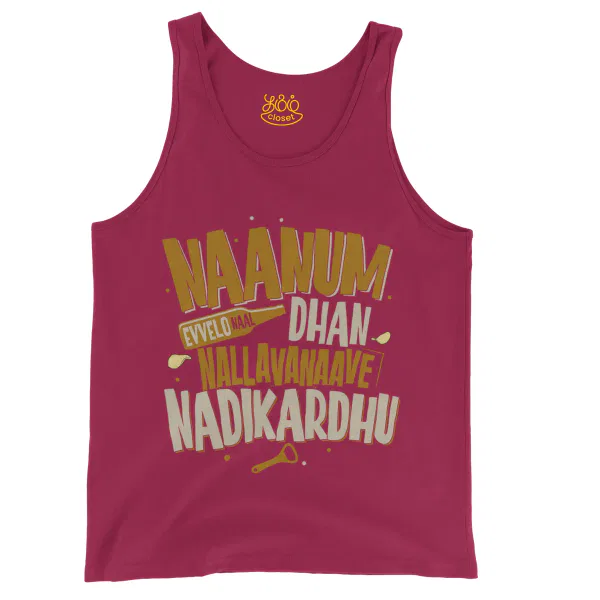 Naanum Evvelo Naal Dhan Nallavanaave Nadikardhu Men/Unisex Tank Top in Crimson Color