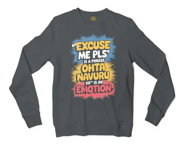 Excuse Me Please Is A Phrase, Ohta Navuru Da Is An Emotion Men/Unisex Long Sleeve T-Shirt in Dark Heather Color