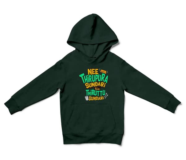 Nee Thirupura Sundari Illa Thiruttu Sundari Unisex Youth Hoodie in Forest Green Color
