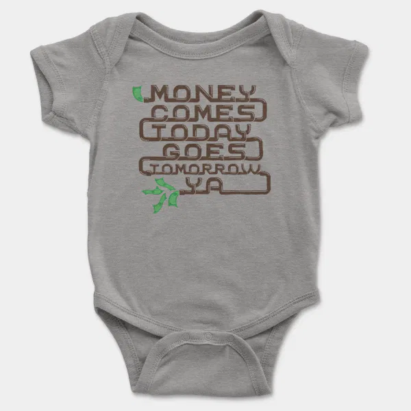 Money Comes Today Goes Tomorrow Ya Short Sleeve Baby Onesie in Heather Color