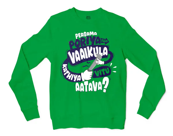 Peasama Poriya Ila Vaaikula Kathiya Vitu Aatava Men/Unisex Long Sleeve Sweatshirt in Irish Green Color