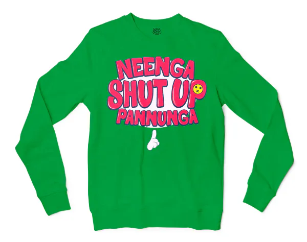 Neenga Shut Up Pannunga Men/Unisex Long Sleeve Sweatshirt in Irish Green Color