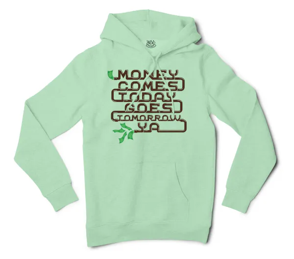 Money Comes Today Goes Tomorrow Ya Men/Unisex Hoodie in Mint Color