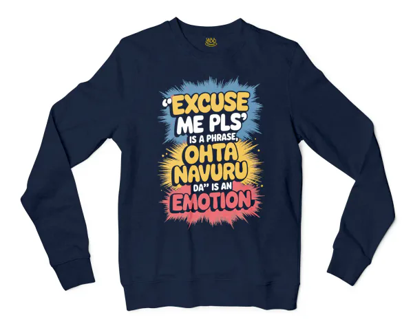 Excuse Me Please Is A Phrase, Ohta Navuru Da Is An Emotion Men/Unisex Long Sleeve T-Shirt in Navy Color